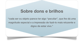 Sobre dons e brilhos